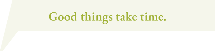 Good-things-take-time_Sprechblase